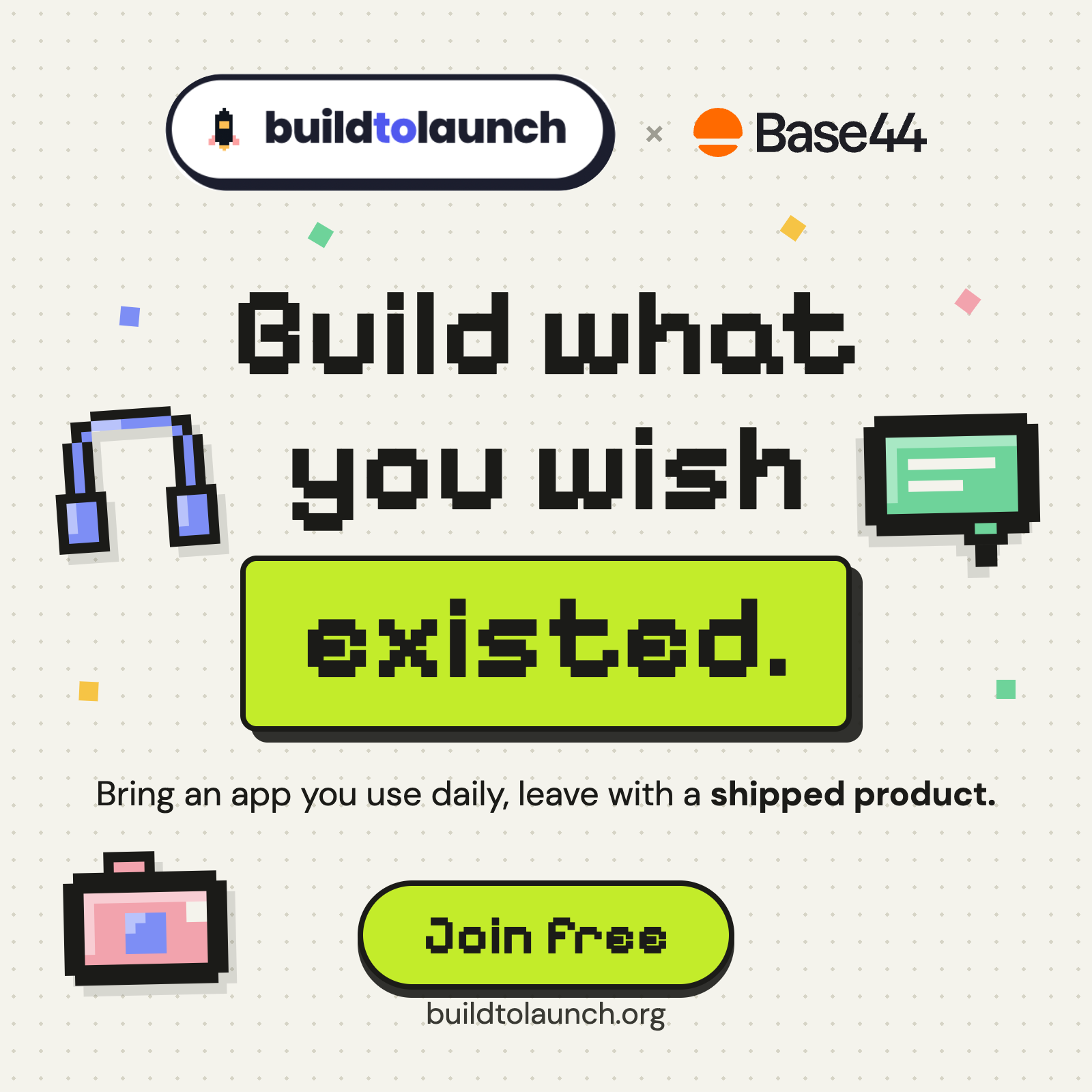 buildtolaunch × Base44 vibe-a-thon poster: Build what you wish existed.